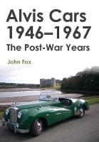 John Fox - Alvis Cars 1946-1967: The Post-War Years - 9781445656304 - V9781445656304