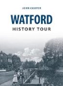 John Cooper - Watford History Tour - 9781445657776 - V9781445657776