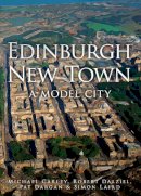 Michael Carley - Edinburgh New Town: A Model City - 9781445660066 - V9781445660066