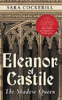 Sara Cockerill - Eleanor Of Castile: The Shadow Queen - 9781445660264 - V9781445660264