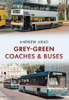 Andrew Mead - Grey-Green: Coaches & Buses - 9781445663760 - V9781445663760