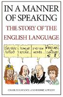 Charlie Haylock - In a Manner of Speaking: The Story of Spoken English - 9781445663821 - V9781445663821