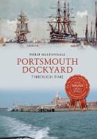 Philip Macdougall - Portsmouth Dockyard Through Time - 9781445663982 - V9781445663982