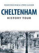 Beacham, Roger, Cleaver, Lynne - Cheltenham History Tour - 9781445666105 - V9781445666105