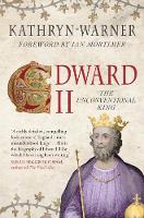 Kathryn Warner - Edward II: The Unconventional King - 9781445666723 - V9781445666723