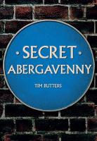 Tim Butters - Secret Abergavenny - 9781445666884 - V9781445666884