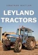 Jonathan Whitlam - Leyland Tractors - 9781445667102 - V9781445667102