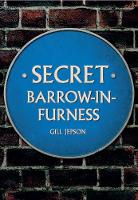 Gill Jepson - Secret Barrow-in-Furness - 9781445668468 - V9781445668468