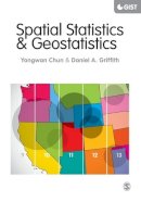 Yongwan Chun - Spatial Statistics and Geostatistics: Theory and Applications for Geographic Information Science and Technology - 9781446201749 - V9781446201749