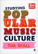 Tim Wall - Studying Popular Music Culture - 9781446207727 - V9781446207727