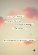 Michelle Oldale - Making the Most of Counselling & Psychotherapy Placements - 9781446208465 - V9781446208465