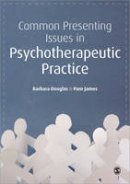 Barbara Douglas - Common Presenting Issues in Psychotherapeutic Practice - 9781446208540 - V9781446208540
