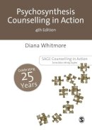Diana Whitmore - Psychosynthesis Counselling in Action - 9781446252932 - V9781446252932