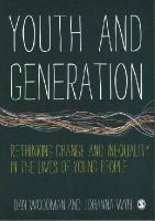 Dan Woodman - Youth and Generation: Rethinking change and inequality in the lives of young people - 9781446259054 - V9781446259054