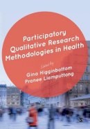 Gina Higginbottom - Participatory Qualitative Research Methodologies in Health - 9781446259078 - V9781446259078