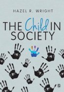 Hazel R Wright - The Child in Society - 9781446266335 - V9781446266335