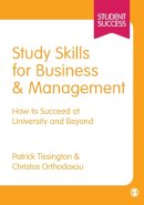 Patrick Tissington - Study Skills for Business and Management: How to Succeed at University and Beyond - 9781446266496 - V9781446266496