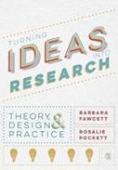 Barbara Fawcett - Turning Ideas into Research: Theory, Design and Practice - 9781446266717 - V9781446266717