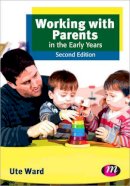 Ute Ward - Working with Parents in the Early Years - 9781446267455 - V9781446267455