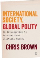 Chris Brown - International Society, Global Polity: An Introduction to International Political Theory - 9781446272831 - V9781446272831