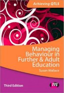 Susan Wallace - Managing Behaviour in Further and Adult Education - 9781446273968 - V9781446273968