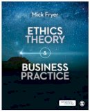 Mick Fryer - Ethics Theory and Business Practice - 9781446274156 - V9781446274156