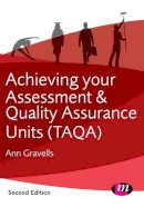 Ann Gravells - Achieving your Assessment and Quality Assurance Units (TAQA) - 9781446274453 - V9781446274453