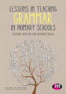 Suzanne Horton - Lessons in Teaching Grammar in Primary Schools - 9781446285718 - V9781446285718