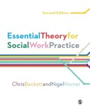 Chris Beckett - Essential Theory for Social Work Practice - 9781446285732 - V9781446285732