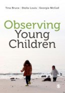 Tina Bruce - Observing Young Children - 9781446285817 - V9781446285817