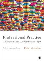 Peter Jenkins - Professional Practice in Counselling and Psychotherapy: Ethics and the Law - 9781446296646 - V9781446296646
