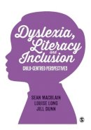 Sean Macblain - Dyslexia, Literacy and Inclusion: Child-centred perspectives - 9781446298435 - V9781446298435