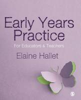 Elaine Hallet - Early Years Practice: For Educators and Teachers - 9781446298718 - V9781446298718