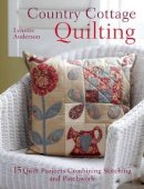 Lynette Anderson - Country Cottage Quilting: Over 20 Quirky Quilt Projects Combining Stitchery with Patchwork - 9781446300398 - V9781446300398