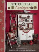 Lynette Anderson - Stitch it for Christmas: Festive Sewing Projects to Craft and Quilt - 9781446302538 - V9781446302538