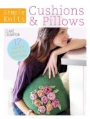 Crompton, Clare - Simple Knits - Cushions & Pillows: 12 Easy-Knit Projects for Your Home - 9781446303030 - V9781446303030