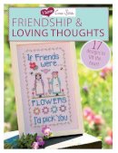 Various Contributors - I Love Cross Stitch Friendship & Loving Thoughts: 17 Designs to Lift the Heart - 9781446303399 - V9781446303399