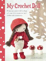 Isabelle Kessedjian - My Crochet Doll: A Fabulous Crochet Doll Pattern with Over 50 Cute Crochet Doll Clothes and Accessories - 9781446304242 - V9781446304242