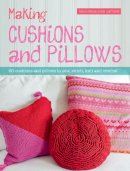 Nina Granlund Sæther - Making Cushions and Pillows: 60 Cushions and Pillows to Sew, Stitch, Knit and Crochet - 9781446304259 - V9781446304259