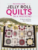 Lintott, Pam, Lintott, Nicky - Jelly Roll Quilts in a Weekend: 15 Quick and Easy Quilt Patterns - 9781446306574 - V9781446306574