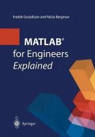 Gustafsson, Fredrik; Bergman, Niclas - MATLAB(R) for Engineers Explained - 9781447111252 - V9781447111252