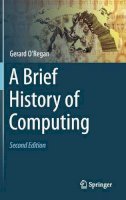 O'regan, Gerard (Sqc Consulting, Cork, Uk) - Brief History of Computing - 9781447123583 - V9781447123583