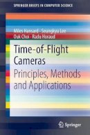 Miles Hansard - Time-of-Flight Cameras: Principles, Methods and Applications - 9781447146575 - V9781447146575