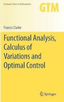 Francis Clarke - Functional Analysis, Calculus of Variations and Optimal Control - 9781447148197 - V9781447148197