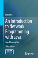 Jan Graba - An Introduction to Network Programming with Java: Java 7 Compatible - 9781447152538 - V9781447152538