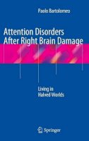 Paolo Bartolomeo - Attention Disorders After Right Brain Damage: Living in Halved Worlds - 9781447156482 - V9781447156482