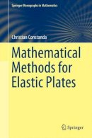 Christian Constanda - Mathematical Methods for Elastic Plates - 9781447164333 - V9781447164333