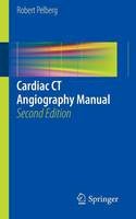 Robert Pelberg - Cardiac CT Angiography Manual - 9781447166894 - V9781447166894