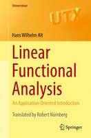 Hans Wilhelm Alt - Linear Functional Analysis: An Application-Oriented Introduction: 2016 - 9781447172796 - V9781447172796