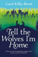 Carol Rifka Brunt - Tell the Wolves I´m Home - 9781447202141 - V9781447202141
